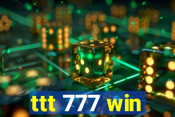 ttt 777 win